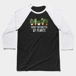 Easily Distracted By Plants - potted plants design Baseball T-Shirt